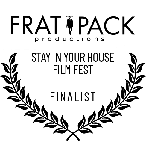 Frat Pack Stay In Your House Film Fest Finalist