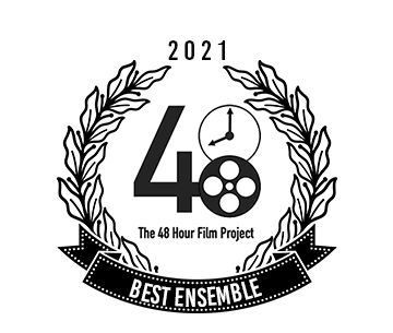 2021 48 Hour Film Fest Award for Best Ensemble